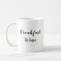 "Breakfast Wine" Mug