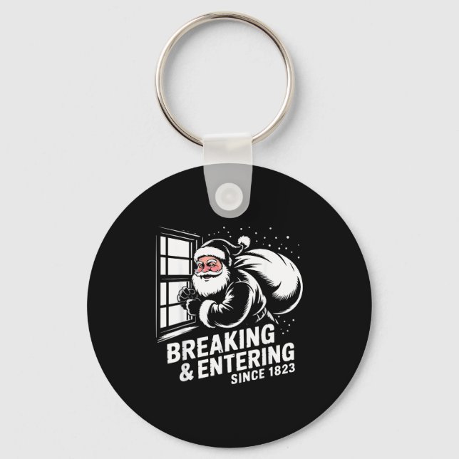 Breaking And Entering Since 1823 Funny Bad Christm Keychain (Front)