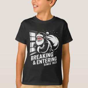 Breaking And Entering Since 1823 Funny Bad Christm T-Shirt