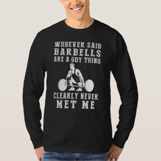 Breaking Barriers: Lifting Knows No Gender! T-Shirt