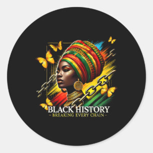 Breaking Every Chain Black History Month Women Bla Classic Round Sticker