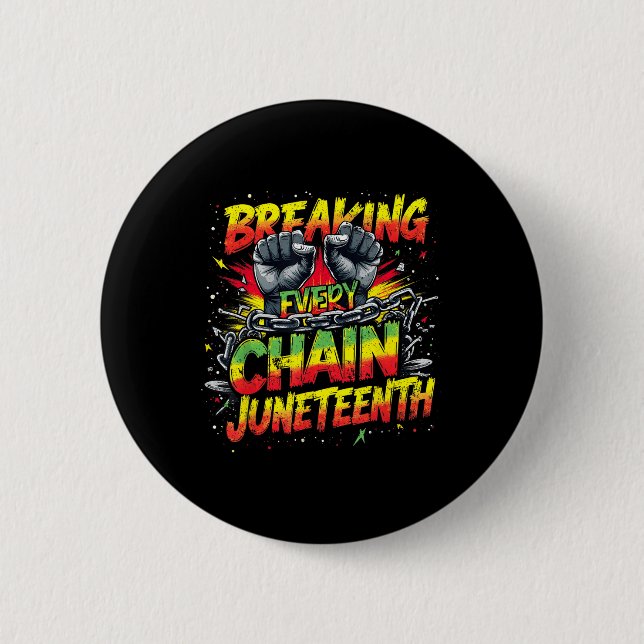 Breaking Every Chain Juneteenth Freedom Power Desi 2 Inch Round Button (Front)