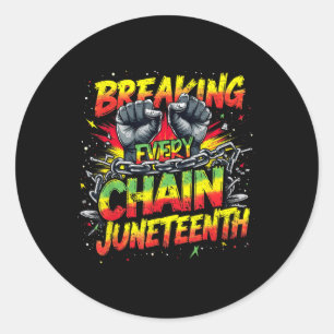 Breaking Every Chain Juneteenth Freedom Power Desi Classic Round Sticker