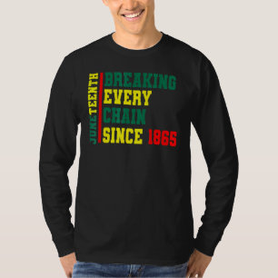 Breaking Every Chain Since 1865 Black History Afri T-Shirt