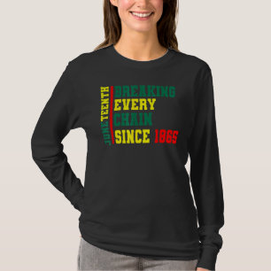 Breaking Every Chain Since 1865 Black History Afri T-Shirt