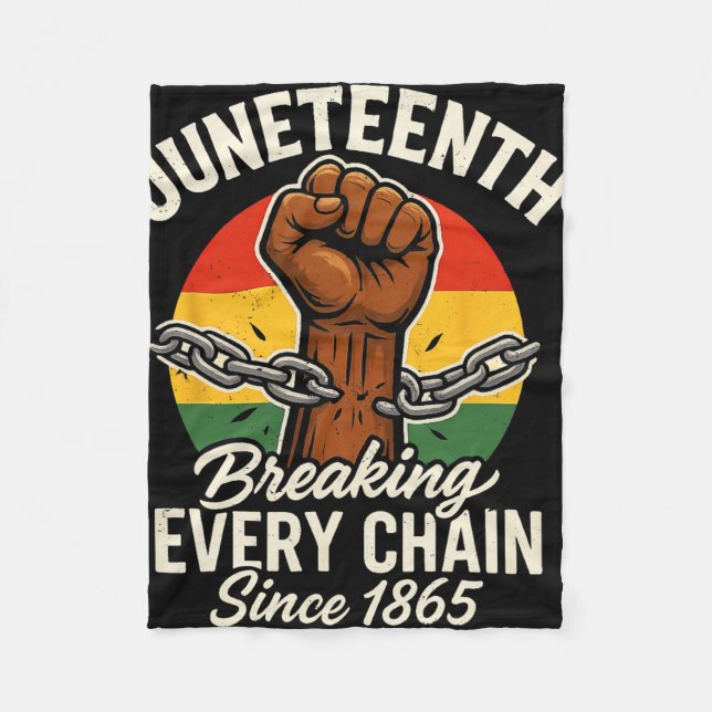 Breaking Every Chain Since 1865 Juneteenth African Fleece Blanket (Front)