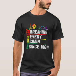 Breaking Every Chain Since 1865 Juneteenth Black H T-Shirt
