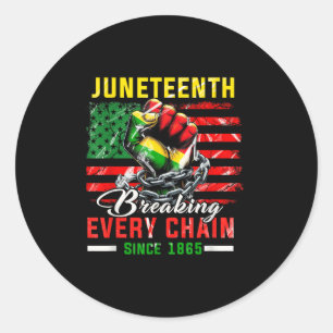 Breaking Every Chain Since 1865 Juneteenth Freedom Classic Round Sticker