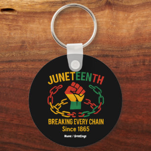 Breaking Every Chain Since 1865 Juneteenth Freedom Keychain