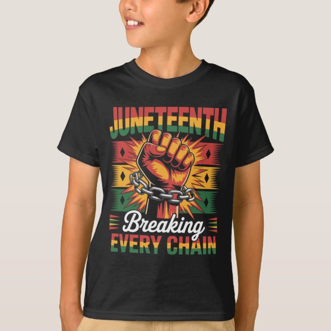 breaking every chain since 1865 juneteenth T-Shirt (Front)