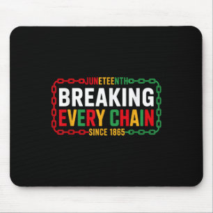Breaking Every Chain Since 1865 Juneteenth Women M Mouse Pad