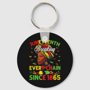 Breaking Every Chain Since 1865 Women Juneteenth F Keychain
