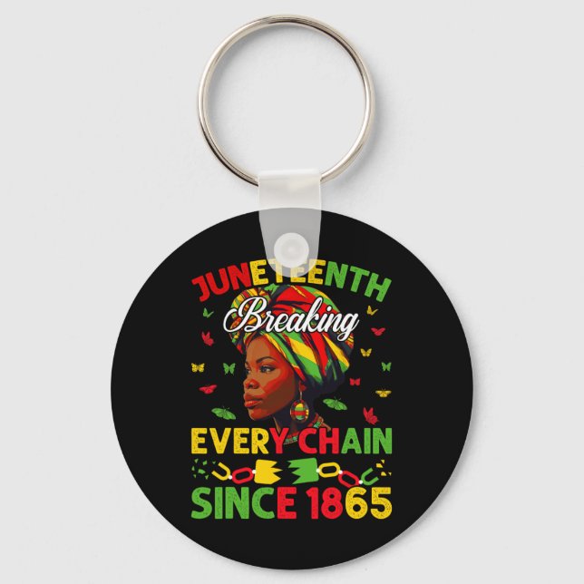 Breaking Every Chain Since 1865 Women Juneteenth F Keychain (Front)