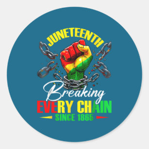 Breaking every chain since 1865 women men classic round sticker