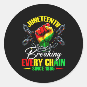 Breaking every chain since 1865 women men classic round sticker