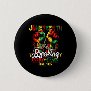 Breaking Every Chain Since 1865 Women Men Juneteen 2 Inch Round Button