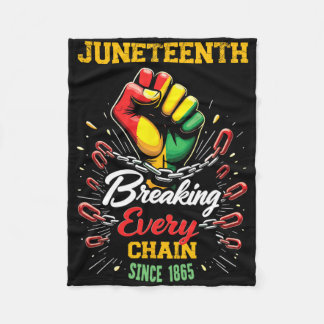 Breaking Every Chain Since 1865 Women Men Juneteen Fleece Blanket