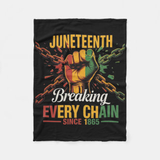 Breaking Every Chain Since 1865 Women Men Juneteen Fleece Blanket