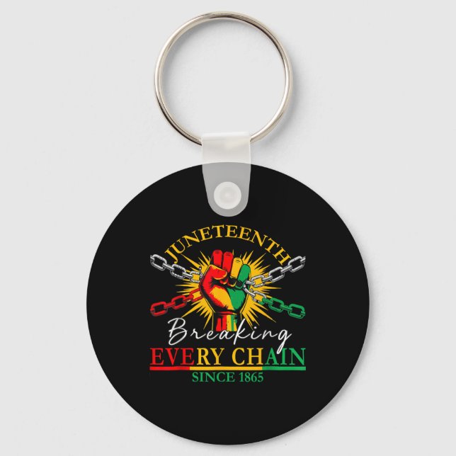 Breaking Every Chain Since 1865 Women Men Juneteen Keychain (Front)