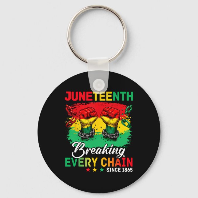 Breaking Every Chain Since 1865 Women Men Juneteen Keychain (Front)