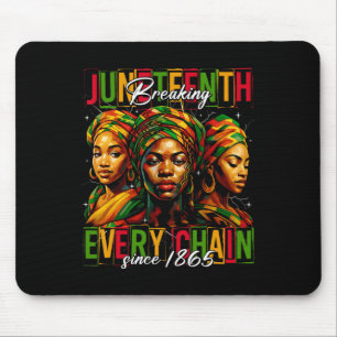 Breaking Every Chain Since 1865 Women Men Juneteen Mouse Pad