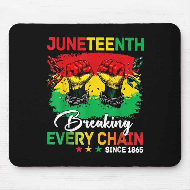 Breaking Every Chain Since 1865 Women Men Juneteen Mouse Pad (Front)