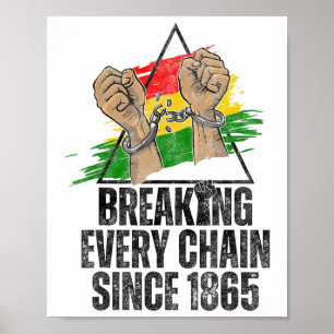 Breaking Every Chain Since 1865 Women Men Juneteen Poster