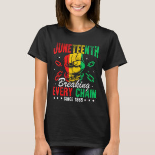Breaking Every Chain Since 1865 Women Men Juneteen T-Shirt