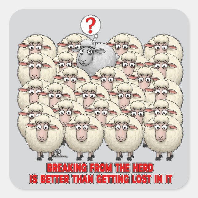 BREAKING FROM THE HERD IS BETTER THAN GETTING LOST SQUARE STICKER (Front)
