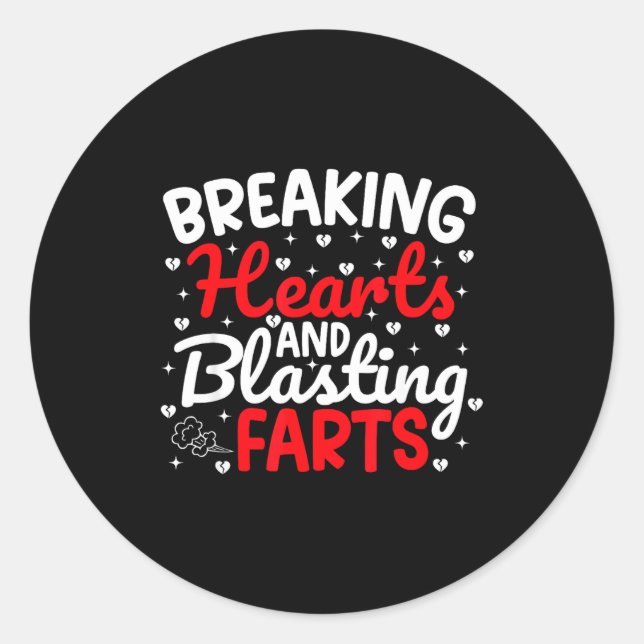 Breaking Hearts And Blasting Farts Valentine Funny Classic Round Sticker (Front)