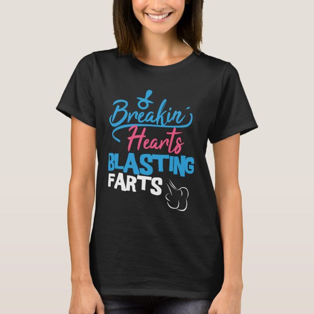 Breaking Hearts & Blasting Farts Funny Shirt Gift (Front)