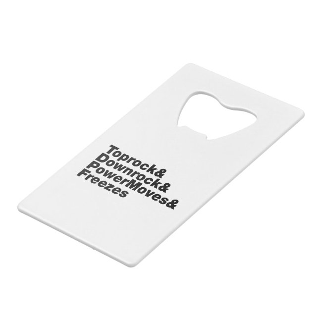 Breaking Moves (Breakdancing) Credit Card Bottle Opener (Front Angled)