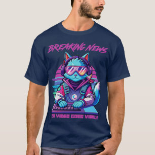 breaking news cat video goes viral T-Shirt