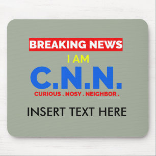 Breaking News: I am Curious Nosy Neighbour (C.N.N. Mouse Pad