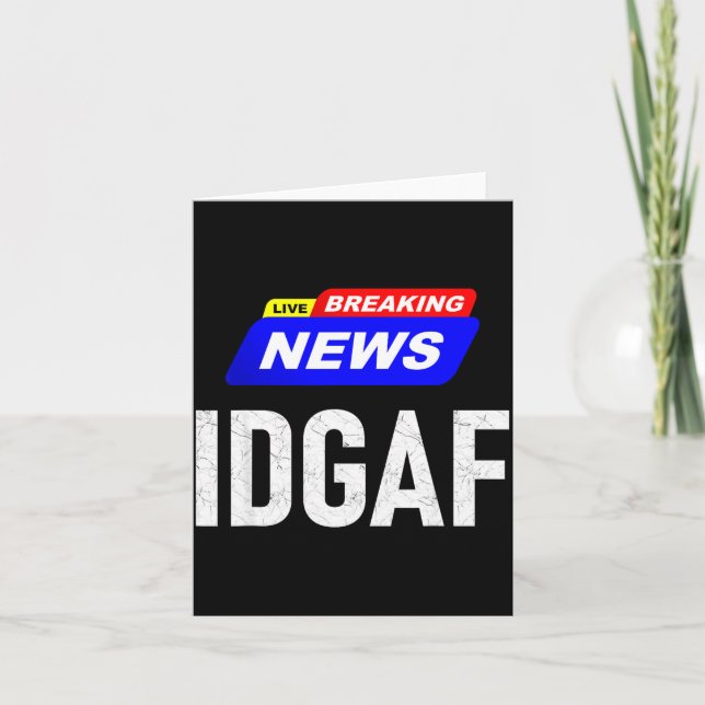 Breaking News I Don't Give A F-uck Idgaf Slang Sar Card (Front)