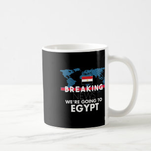Breaking News We're Going To Egypt Family Trip  Coffee Mug