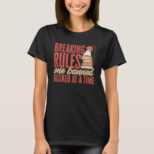 Breaking Rules One Banned Book At A Time Banned Bo T-Shirt