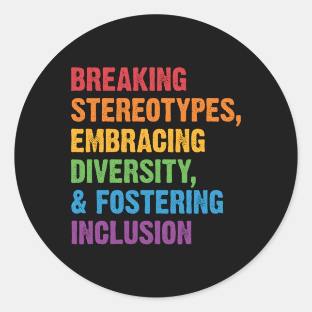 Breaking Stereotypes Embracing Diversity Fostering Classic Round Sticker (Front)