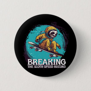 breaking the sloth speed record 2 inch round button