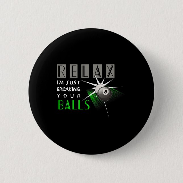 Breaking Your Funny Billiards Pool Player Gift  2 Inch Round Button (Front)