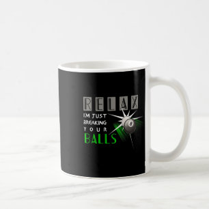 Breaking Your Funny Billiards Pool Player Gift Coffee Mug