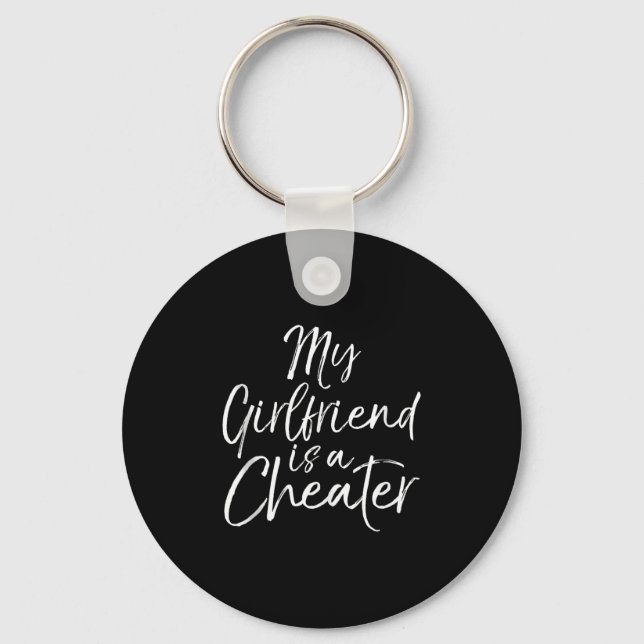 Breakup Gag Gift Cheating Joke My Girlfriend Is A  Keychain (Front)