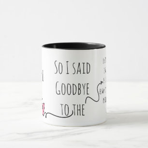Breakup I Deserve Better So I Said Goodbye to Mug