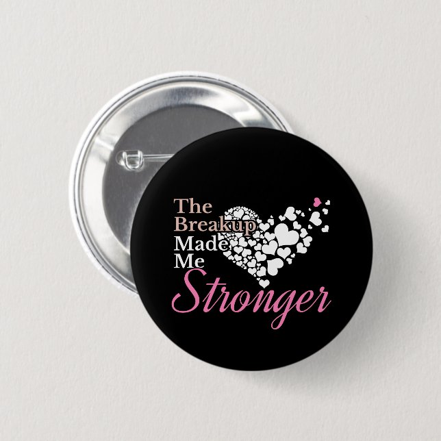 Breakup Made Me Stronger - Recovery Support 2 Inch Round Button (Front & Back)