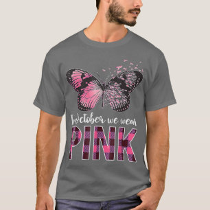 Breast Cancer Awareness Butterfly In October We W T-Shirt