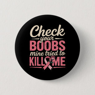 Breast Cancer Awareness Check Your Breast Survivor 2 Inch Round Button