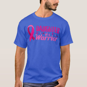 Breast Cancer Awareness Daughter Of A Warrior Pink T-Shirt