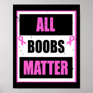 Breast Cancer Awareness Funny All Breast Problem T Poster