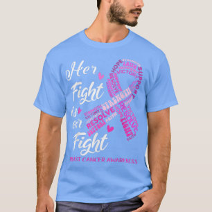 Breast Cancer Awareness Her Fight Is Our Fight  T-Shirt