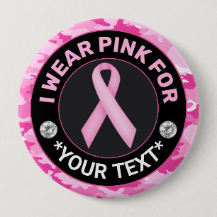 Breast Cancer Awareness I wear Pink for Camouflage 4 Inch Round Button